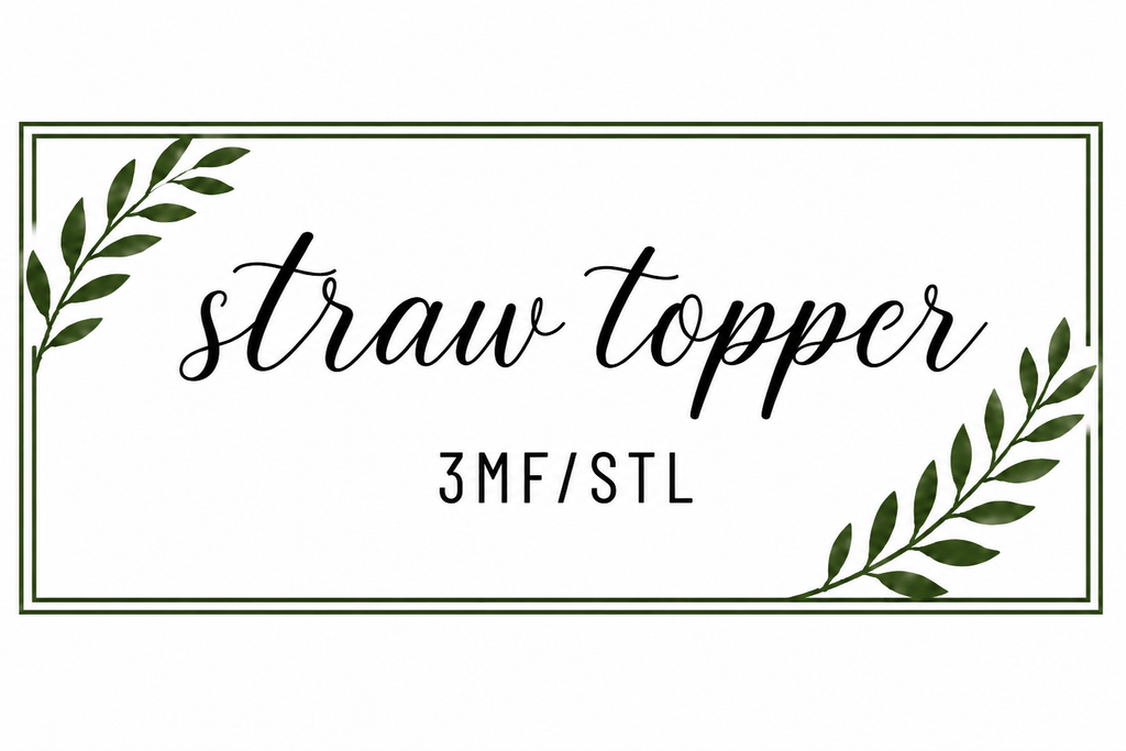 Straw Topper 3MF/STL